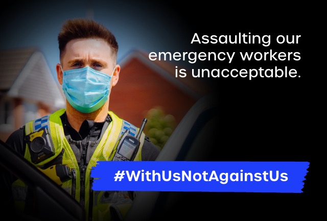 Policeman with mask getting out of police car with words 'Assaulting our emergency workers is unacceptable', and then #WithUsNotAgainstUs